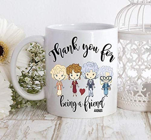 Golden Girls Coffee Mug Golden Girls Golden Girls Gift Golden Girls Mug Blanche Sophia Rose Dorothythank You For Being A Friend 80s Tv Mug 11 oz coffee mugs for men women