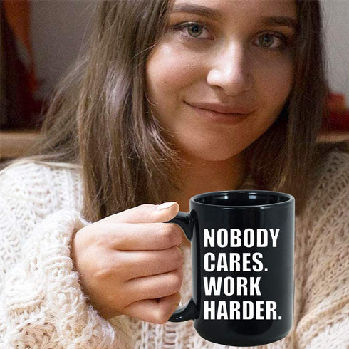 Inspirational Coffee Mug 15oz, Nobody Cares Work Harder Inspired Motivational Wisdom Wise Life Quote Motivated Positive For Women Men, Black