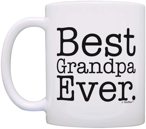 Father's Day Gift Best Grandpa Ever Birthday Gift Gift Coffee Mug Tea Cup White