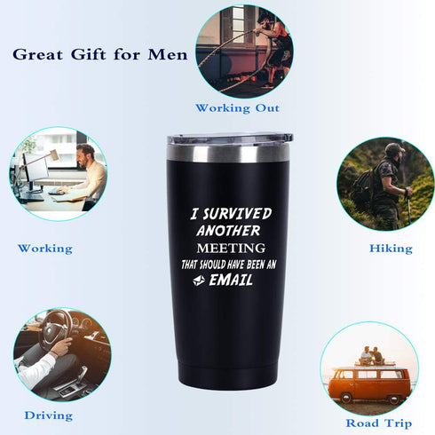 I Survived Another Meeting That Should Have Been An Email Travel Tumbler, 20 Oz Insulated Stainless Steel Tumbler with Lid, Christmas Birthday Gift for Boss College Friend, Black