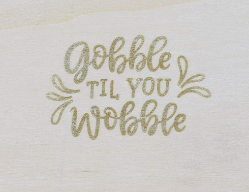 Perfect Stix - 10" Wood Plate "Gobble Til You Wobble" - 10" Disposable Wooden Plates with Thanksgiving Theme Print"Gobble Til You Wobble"- Pack of 25ct, Gobble Plates
