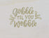 Perfect Stix - 10" Wood Plate "Gobble Til You Wobble" - 10" Disposable Wooden Plates with Thanksgiving Theme Print"Gobble Til You Wobble"- Pack of 25ct, Gobble Plates