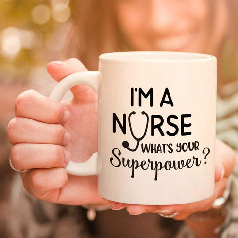 Nurse Mug for Women I™m a Nurse What™s Your Superpower Coffee Mug Nurse Coffee Mug Nurse Week Nurses Graduation Birthday Mug for Nurse Friends Nurse Coffee Cup White 11 Ounce