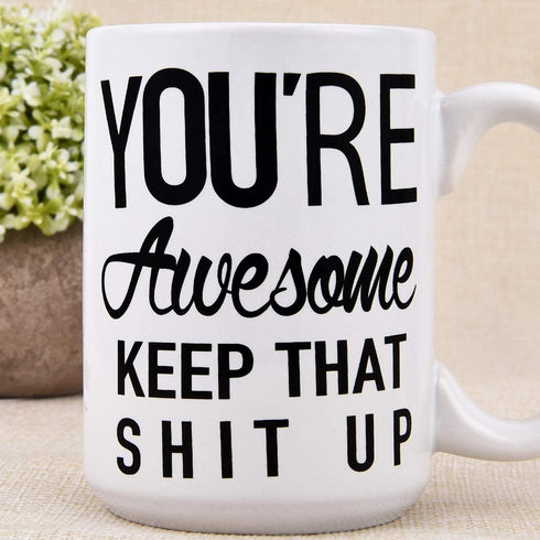 Funny Coffee Mug You are Awesome Coffee Tea Cup Unique Festival Birthday Present for Men Women 15 Ounce
