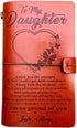 To My Daughter Leather Journal from Mom -I Am so Proud of You-7.88"x4.7"Embossed Vintage Refillable Writing Journal for Christmas,Birthdays (From Mom to Daughter)