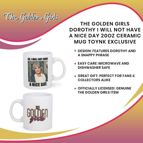 Official The Golden Girls I Will Not Have A Nice Day Mug - 20-Ounce White Ceramic Cup for Hot Coffee, Tea, Water - Best Novelty Drinkware w/ Show Logo - Features Dorothy Zbornak - Licensed Merchandise