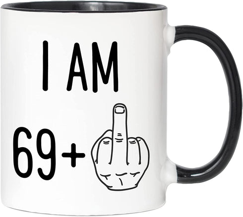 Funny 70th Birthday Gifts - I Am 69 Plus Middle Finger Coffee Mug - Gag Novelty Cup - Seventieth Birthday Party - Adult Birthday Presents (11oz, black handle)