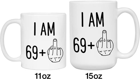 Funny 70th Birthday Gifts - I Am 69 Plus Middle Finger Coffee Mug - Gag Novelty Cup - Seventieth Birthday Party - Adult Birthday Presents (11oz, black handle)