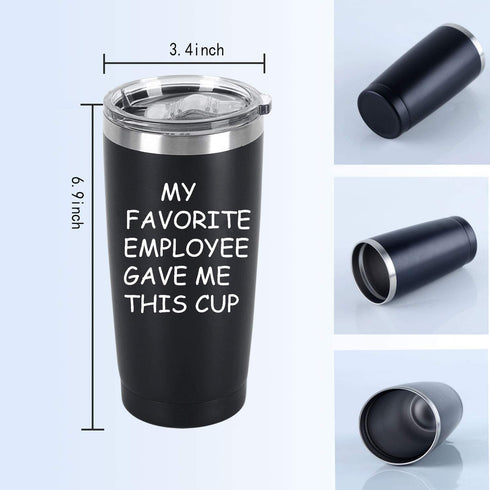 My Favorite Employee Gave Me This Cup Travel Tumbler, 20 Oz Insulated Stainless Steel Tumbler with Lid, Funny Bosses Day Birthday Gift for Men Boss Manager Director Supervisor Team Leader, Black