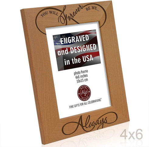 KATE POSH - You Will Forever be My Always, Infinity Sign Decor. Engraved Natural Wood Picture Frame - Wedding Gifts, Engagement Gifts for Couples, 5th Anniversary for her for him (4x6-Vertical)