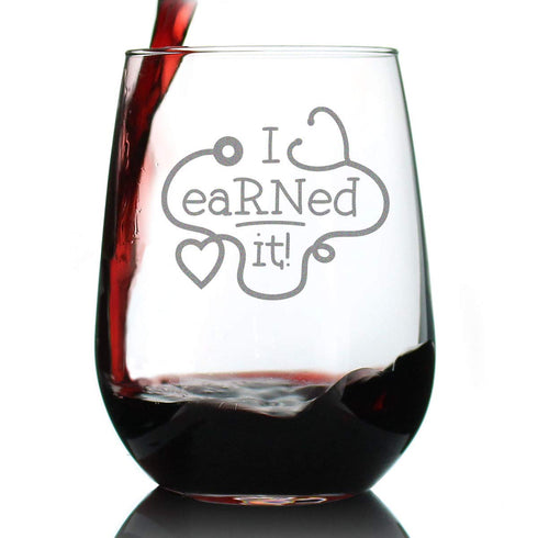 I eaRNed it Cute Funny Registered Nurse Stemless Wine Glass - Healthcare Themed Gifts or Party Decor for Women and Men - Large 17 oz