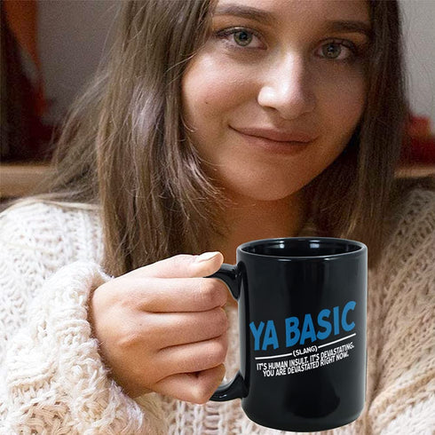 Sarcastic Coffee Mug 15oz Black, Ya Basic Slang Human Insult Sarcasm Funny Humor
