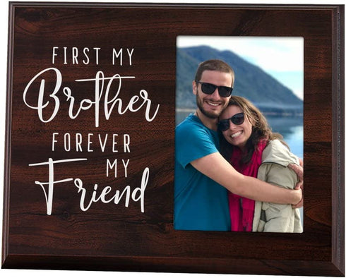 Elegant Signs First My Brother Forever My Friend - Wood Picture Frame Holds 4x6 Photo - Sibling Gift for Adults, Teens, or Kids