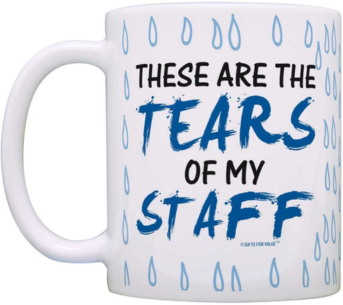 Coworker Boss Gift Tears of my Staff Office Humor Gag Gift Coffee Mug Tea Cup Tear Drops