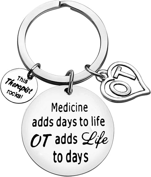 Occupational Therapist Gift Occupational Therapy Graduation Gift Medicine Adds Days To Life OT Adds Life To Days Keychain OT Gifts Therapy Jewelry Graduation Gift for OT