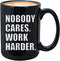 Inspirational Coffee Mug 15oz, Nobody Cares Work Harder Inspired Motivational Wisdom Wise Life Quote Motivated Positive For Women Men, Black