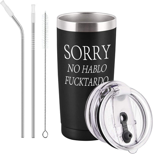 Sorry No Hablo Fuctardo Travel Tumbler Funny Birthday Christmas Gifts for Friends Dad Mom Sister Brother Familys Co-wokers, 20 Oz Insulated Stainless Steel Tumbler, Black