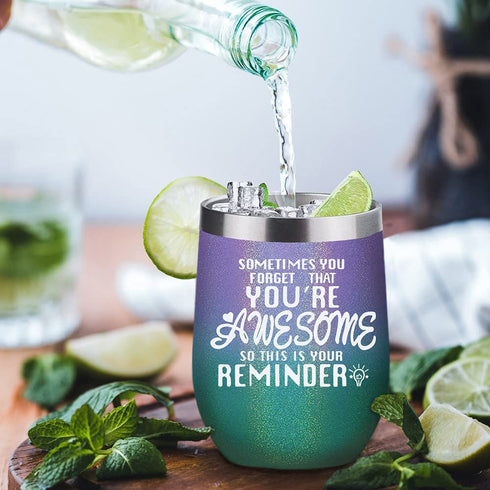 Sometimes You Forget That You are Awesome ,Thank You Gifts, Funny Birthday Cup Inspirational Gifts for Mom Women, Men, Friends,Coworker,Mother's Day Gifts,Insulated12 oz Wine Tumbler Set