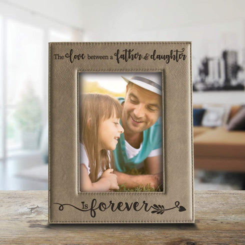 Bella Busta- the Love between a Father and Daughter is forever- Father's Day gift from Daughter-Dad gifts-Christmas Gift- Engraved Leather Picture Frame (4 x 6 Vertical)