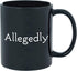MargoDream Lawyer Gifts Appreciation Funny Mug Allegedly Coffee Cup Gift For Men For Woman Black 11 Oz