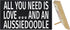 JennyGems All You Need Is Love And An Aussiedoodle Sign, 9.5x5.5 Inches, Aussiedoodle Mom, Aussiedoodle Gifts, Aussiedoodle Dogs, Aussiedoodle Decor, American Made