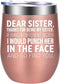 Sisters Gifts from Sister, Brother - Mothers Day Gifts for Sister - Sister Gifts for Women - Funny Birthday Wine Gifts for Little, Big Sister, Soul Sister, Sister in Law - GSPY Sister Wine Tumbler Cup