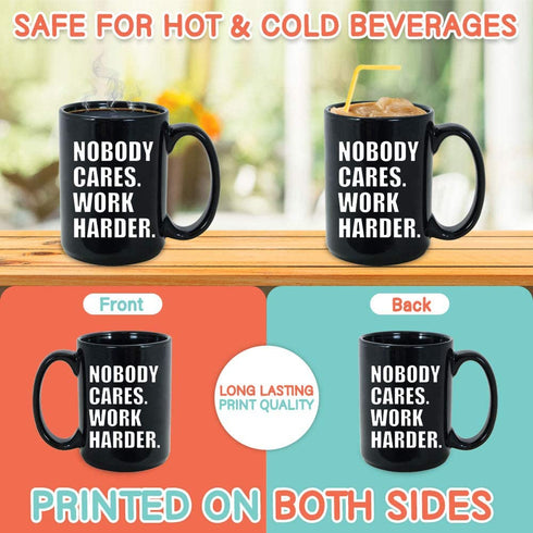 Inspirational Coffee Mug 15oz, Nobody Cares Work Harder Inspired Motivational Wisdom Wise Life Quote Motivated Positive For Women Men, Black