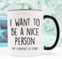 YouNique Designs I Want to Be A Nice Person But Everyone Is So Stupid Mug, 11 Ounces, Funny Coffee Mug for Women And Men (Black Handle)