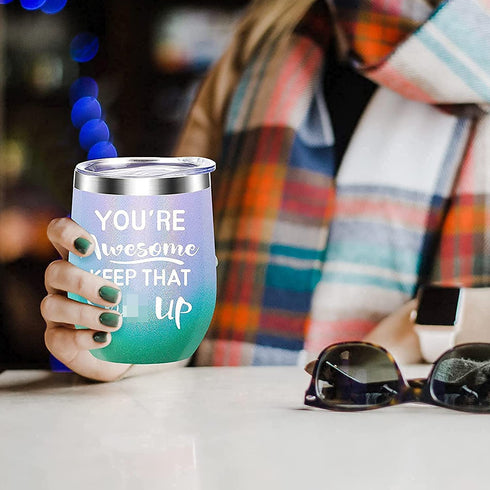 You're Awesome Keep That Up - Thank you, New Job,Mother's Day, Inspirational,Christmas,Funny Birthday Gifts Idea for Women, Coworkers, Employee - 12oz WineTumbler Cup - Multicolor