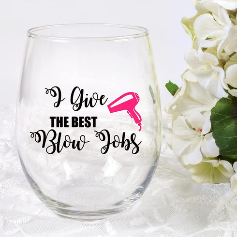 I Give the Best Blow Jobs Wine Glass, Hair Stylist, Hairdresser Gift, Stylist