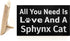 JennyGems Sphynx Sign, All You Need is Love and A Sphynx Cat, Wood Sign, 9.5x5.5 Inches, Sphynx Mom, Sphynx Gifts, Sphynx Cat, Sphynx Decor, American Made