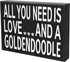 JennyGems All You Need Is Love and a Goldendoodle Sign, Goldendoodle Gift, Goldendoodle Decor, Goldendoodle Mom, Box Sign and Wall Hanging, American Made 8x6 Inches