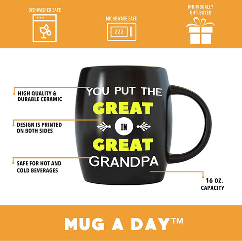 MUG A DAY 16oz Grandfather Gifts You Put The Great in Great Grandpa Father's Day Funny Novelty Gag Gift Idea for World's Awesome Greatest Granddad Granpa for Christmas Birthday Coffee Mug Tea Cup