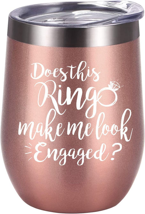 Does This Ring Make Me Look Engaged Wine Tumbler, Engagement Gift Idea for Bridal Shower, Insulated Wine Tumbler Wedding Gift for Fiance Newlyweds Couples Bride