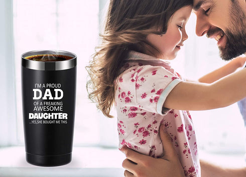 I'm a Proud Dad of a Freaking Awesome Daughter 20 OZ Tumbler.Father Dad Gifts from Daughter,Son,Wife.Birthday,Christmas Gifts for New Dad,Father,Husband,Men Travel Mug(Black)