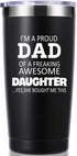 I'm a Proud Dad of a Freaking Awesome Daughter 20 OZ Tumbler.Father Dad Gifts from Daughter,Son,Wife.Birthday,Christmas Gifts for New Dad,Father,Husband,Men Travel Mug(Black)