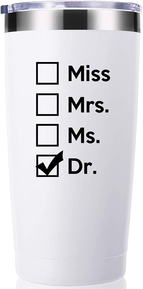 Miss Mrs Ms Dr 20 OZ Tumbler.Thank You Appreciation Doctor Gifts.Birthday,Christmas,Medical Graduation Gifts for Men Women.Dentist,Doctor,Physician Travel Mug(White)