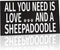 JennyGems Sheepadoodle Sign, All You Need Is Love and a Sheepadoodle, Wood Sign, 9.5x5.5 Inches, Sheepadoodle Mom, Sheepadoodle Gifts, Sheepadoodle Decor, American Made