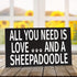 JennyGems Sheepadoodle Sign, All You Need Is Love and a Sheepadoodle, Wood Sign, 9.5x5.5 Inches, Sheepadoodle Mom, Sheepadoodle Gifts, Sheepadoodle Decor, American Made