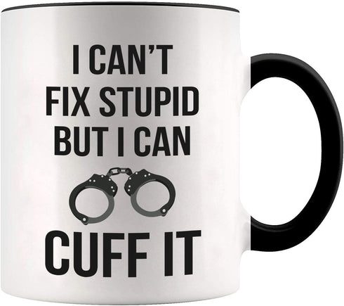 YouNique Designs I Cant Fix Stupid but I Can Cuff It Coffee Cup, 11 Ounces, Police Officer Mug, Correctional Officer Gifts (Black Handle)