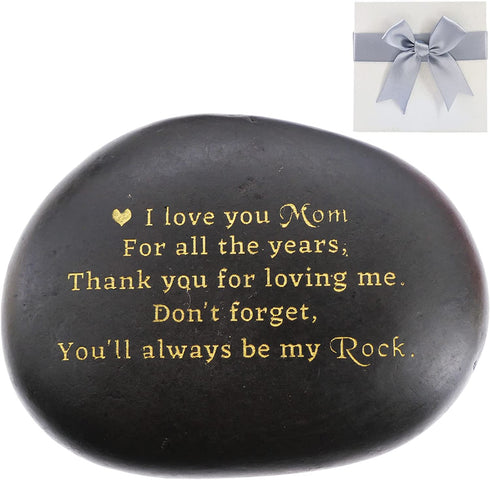 Unique Mom Gifts from Son or Daughter - I love you Mom For all the years, Thank you for loving me, Don't forget, You'll always be my rock - Rare Unique Engraved Stone Gifts for Mom in Thanksgiving
