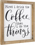 SANY DAYO HOME First I Drink The Coffee Then I Do The Things Rustic Wood Framed Coffee Signs 12 X 12 inch Hanging Farmhouse Wall Art Decor for Home, Kitchen, Coffee Bar