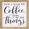 SANY DAYO HOME First I Drink The Coffee Then I Do The Things Rustic Wood Framed Coffee Signs 12 X 12 inch Hanging Farmhouse Wall Art Decor for Home, Kitchen, Coffee Bar