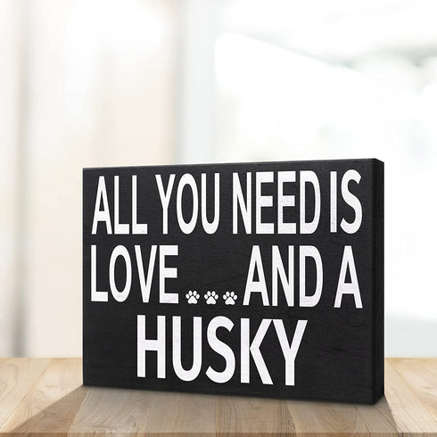 JennyGems All You Need is Love and a Husky Sign, American Made 8x6 Inches Wood Sign, Husky Mom, Husky Gifts, Husky Decor