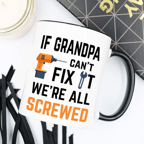 YouNique Designs If Grandpa Cant Fix It Were All Screwed Mug, 11 Ounces, Funny Grandpa Coffee Mug (Black Handle)