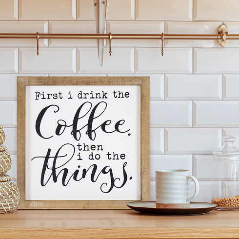 SANY DAYO HOME First I Drink The Coffee Then I Do The Things Rustic Wood Framed Coffee Signs 12 X 12 inch Hanging Farmhouse Wall Art Decor for Home, Kitchen, Coffee Bar