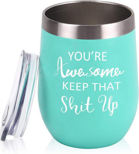 You're Awesome Keep That Up Birthday Gifts Wine Tumbler for Women, 12 Oz Insulated Wine Tumbler with Saying, Inspirational Funny Gift Idea for Best Friends Girlfriend Coworker, Mint¦