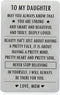 XYBAGS Engraved Wallet Inserts Gifts for Daughter from Mom, To My Daughter Engraved Card with Encouraging Quotes, Christmas Birthday Graduation Gift Ideas