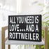 JennyGems All You Need is Love and a Rottweiler Sign, Rottweiler Gifts, Rottweiler Decor, Wall Art, Rottweiler Mom Gifts, Rottweiler Gift Ideas, Rottie Mama, Dog Decor, 8x6 in Wood Wall Hanging