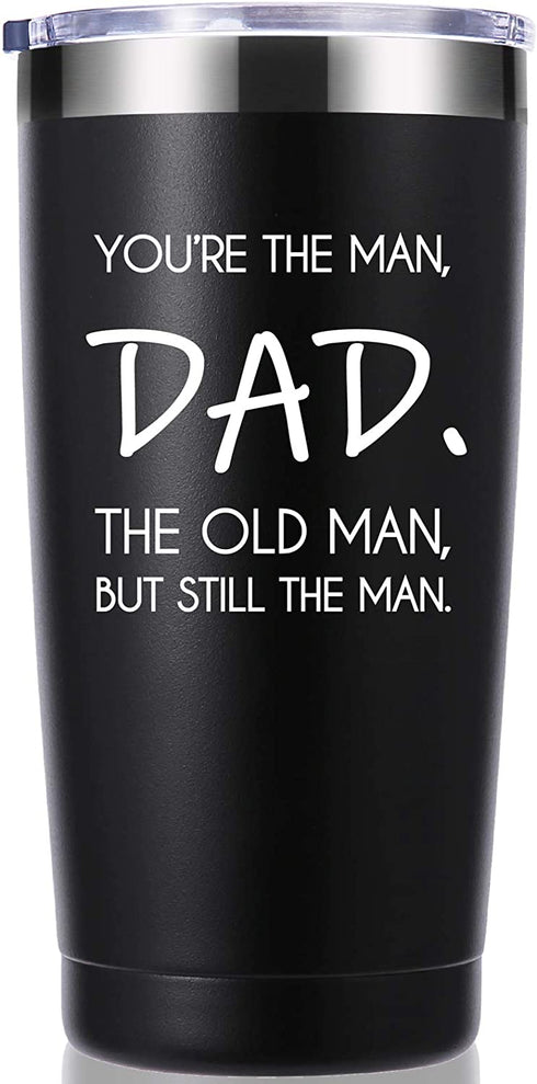 You're The Man Dad The Old Man But Still The Man 20 OZ Tumbler.Dad Gifts from Daughter,Son,Wife.Birthday Gifts,Christmas Gifts for New Dad,Father,Husband,Men Travel Mug(Black)